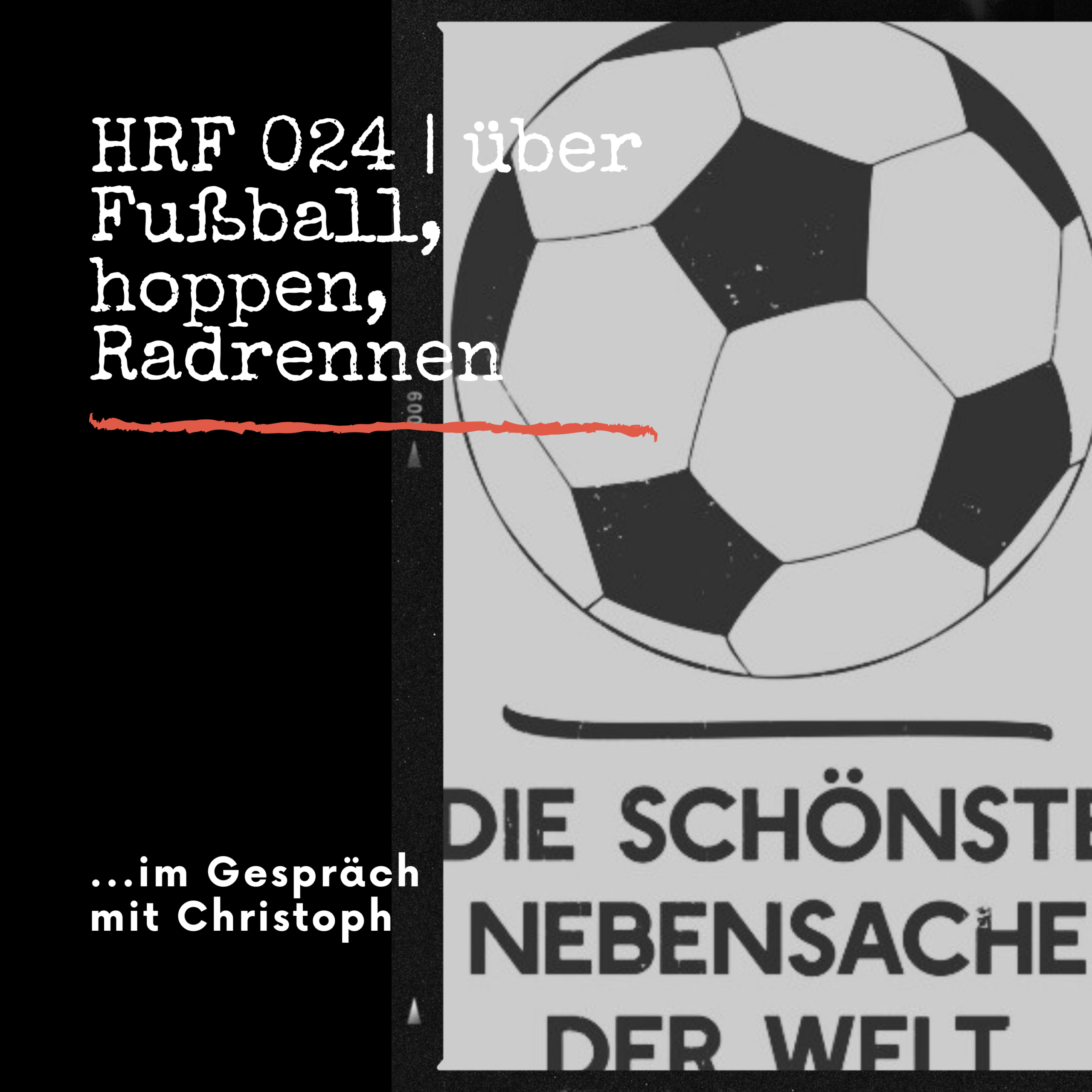 HRF 024 | über Fußball, hoppen, Radrennen