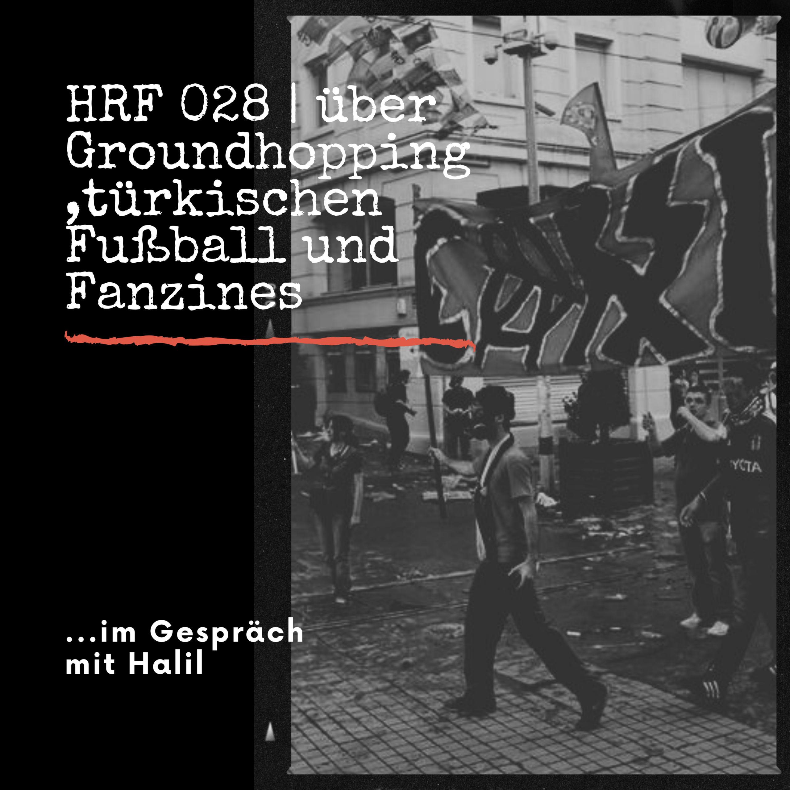 HRF 028 | über Groundhopping, türkischen Fußball und Fanzines