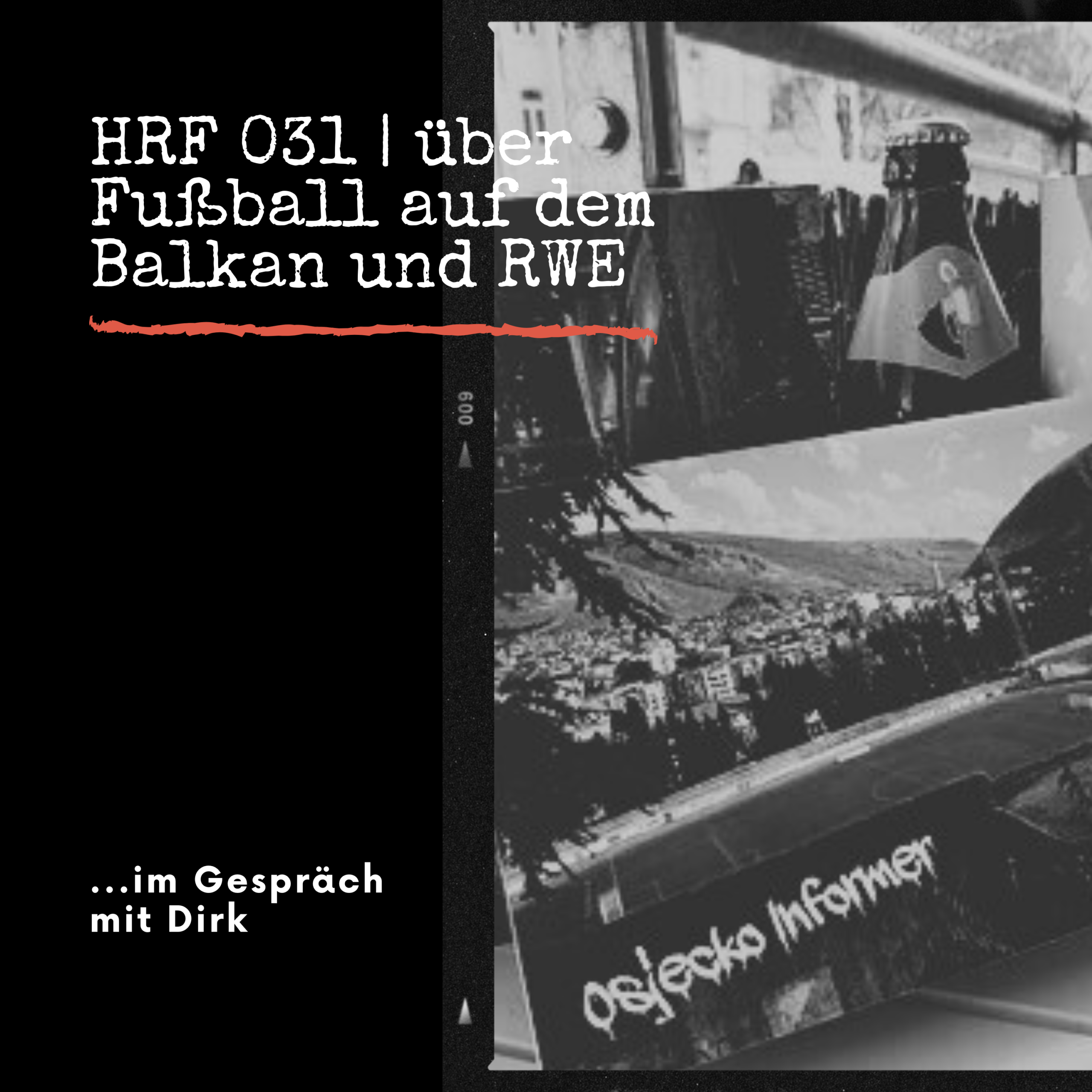 HRF 031 | über Fußball auf dem Balkan und RWE