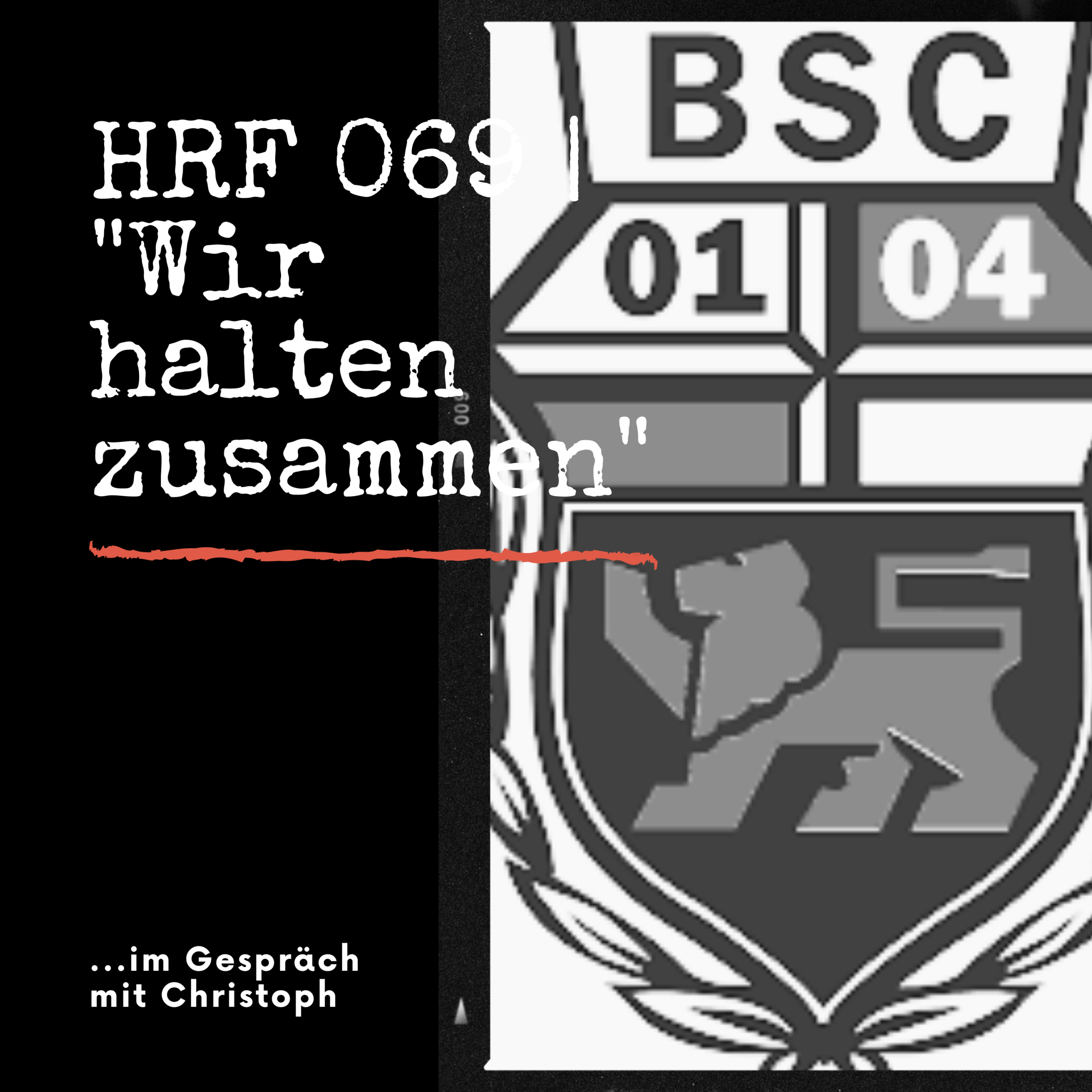 HRF 069 | „Wir halten zusammen“