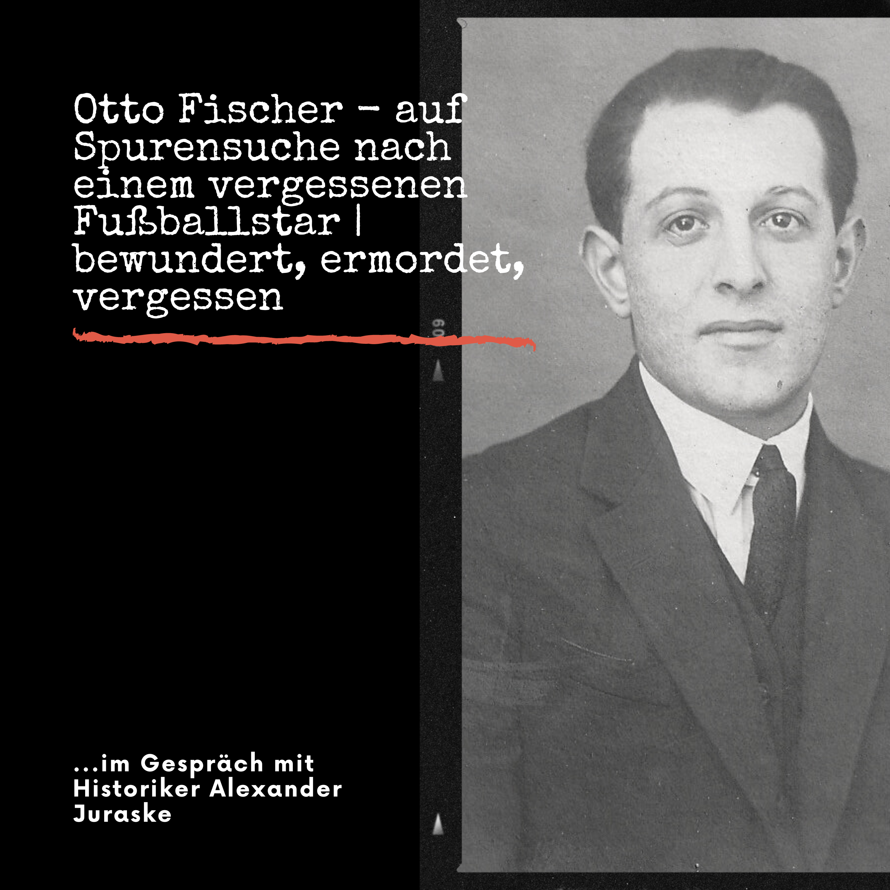 HRF 182 | Otto Fischer - auf Spurensuche nach einem vergessenen Fußballstar