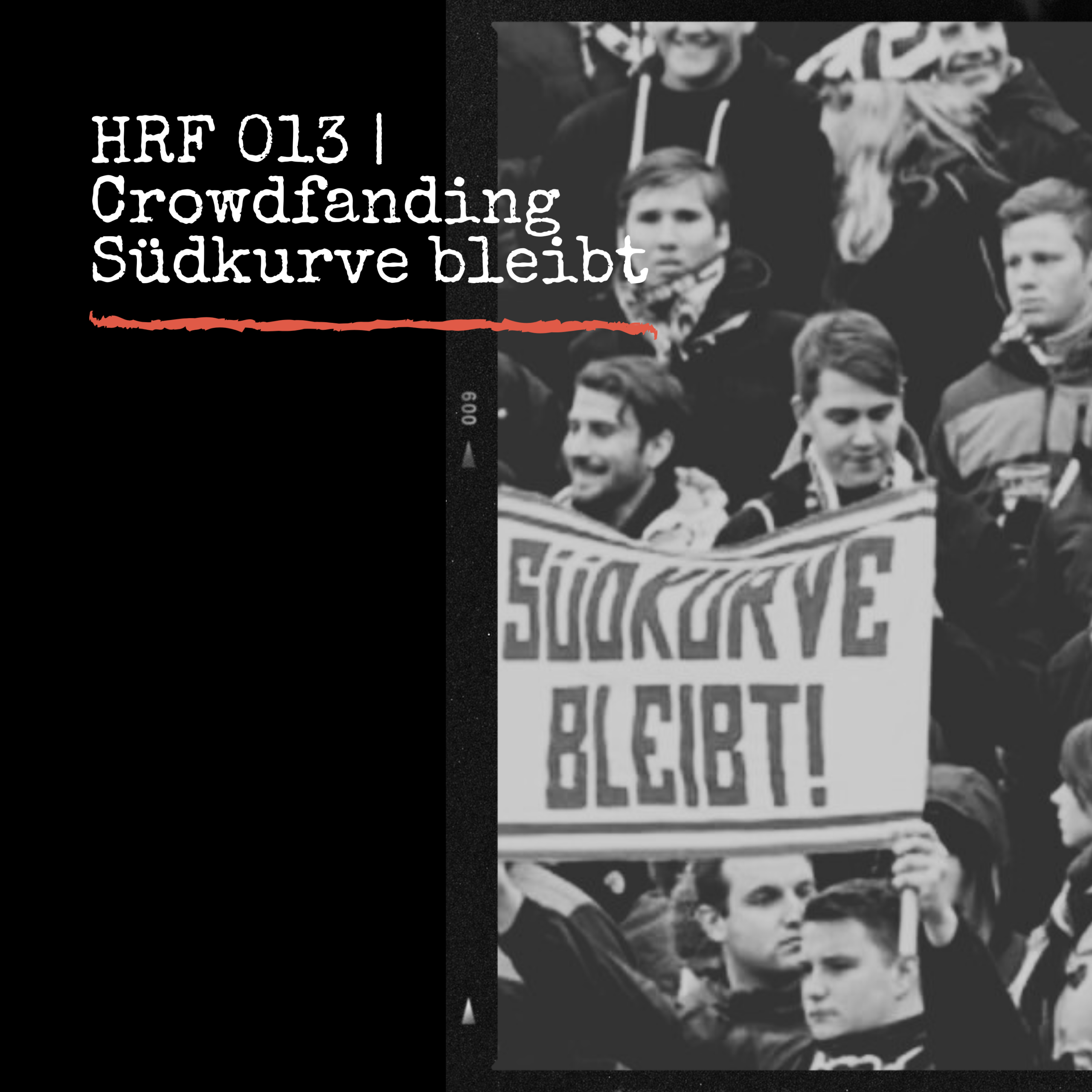 HRF 013 | Crowdfanding Südkurve bleibt