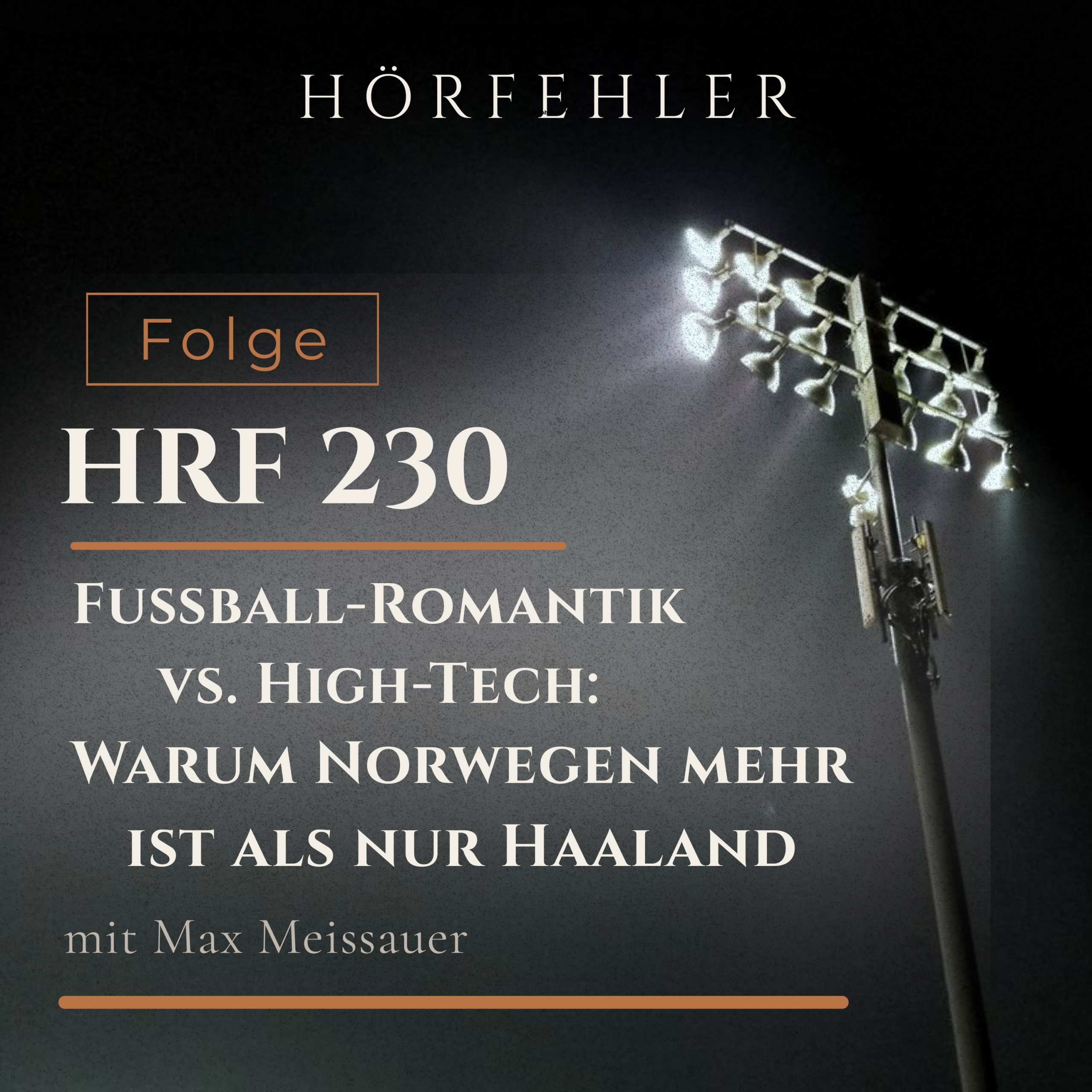HRF 230 | Fußball-Romantik vs. High-Tech: Warum Norwegen mehr ist als nur Haaland