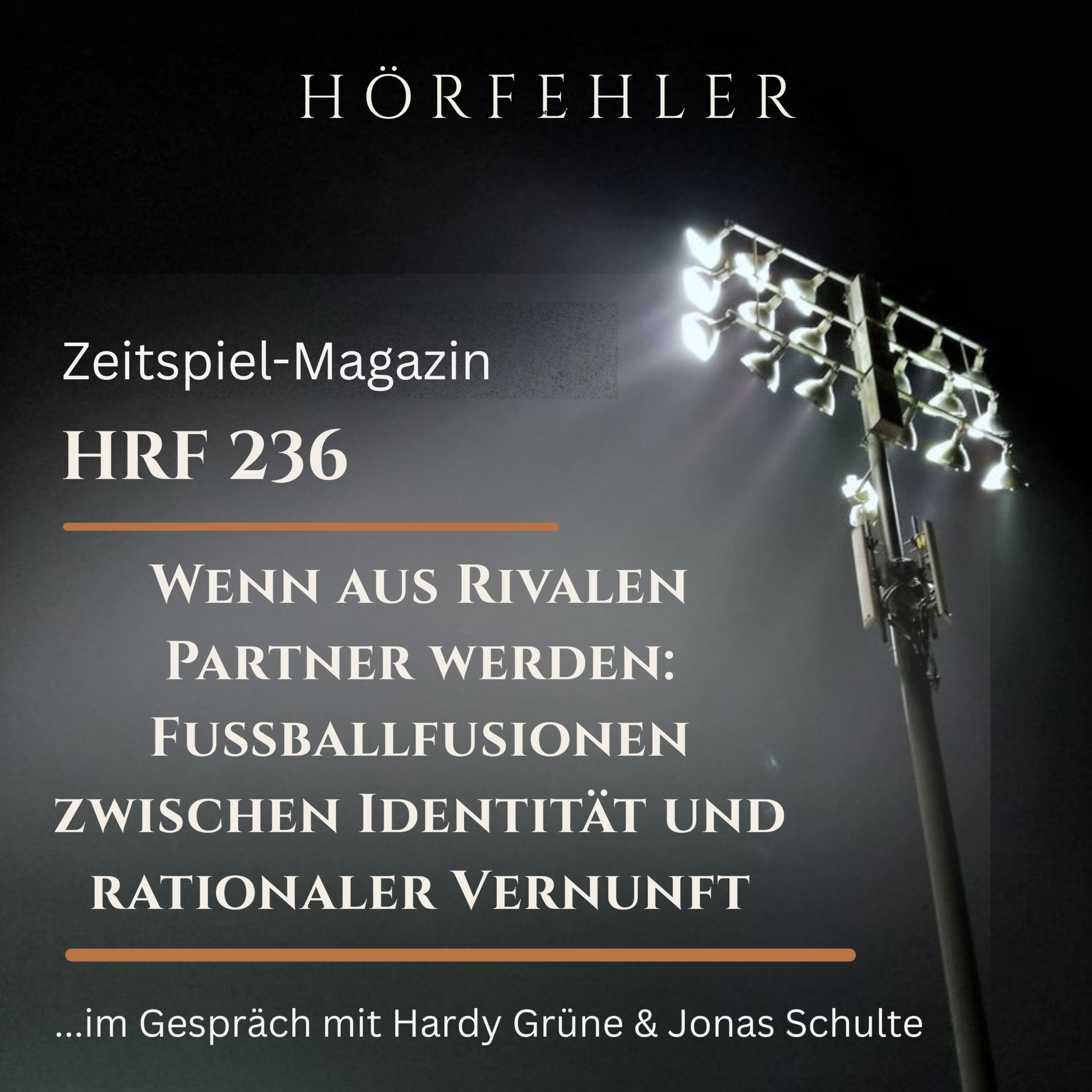 HRF 236 | Wenn aus Rivalen Partner werden: Fußballfusionen zwischen Identität und rationaler Vernunft